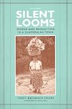 Silent Looms: Women and Production in a Guatamalan Town