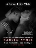 A Love Like This (The Remembrance Trilogy)