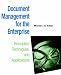Document Management for the Enterprise: Principles, Techniques and Applications