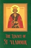 The Legacy of St. Vladimir: Byzantium, Russia, America