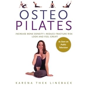 Osteopilates: Increase Bone Density, Reduce Fracture Risk, Look and Feel Great