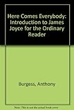 Here comes everybody : an introduction to James Joyce for the ordinary reader