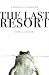 The Last Resort: A Memoir of Zimbabwe