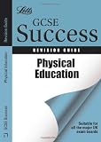GCSE Success - GCSE Physical Education: Revision Guide