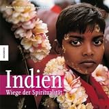 Indien - Wiege der Spiritualität: Wie Mystik und Glaube den Alltag prägen