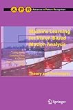 Machine learning for vision-based motion analysis : theory and techniques