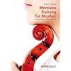Mentales Training f�r Musiker: Leichter lernen - sicherer auftreten