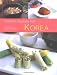 Authentic Recipes from Korea: 63 Simple and Delicious Recipes from the land of the Morning Calm (Authentic Recipes Series)