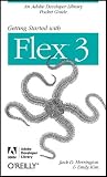 Getting Started with Flex 3: An Adobe Developer Library Pocket Guide for Developers (Pocket Reference (O'Reilly))