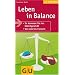 Leben in Balance: So kommen Sie ins Gleichgewicht. Von Job bis Freizeit