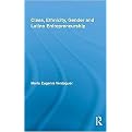 Class, Ethnicity, Gender and Latino Entrepreneurship (New Approaches in Sociology) (Hardcover)