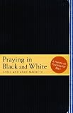 Praying in Black and White: A Hands-On Practice for Men