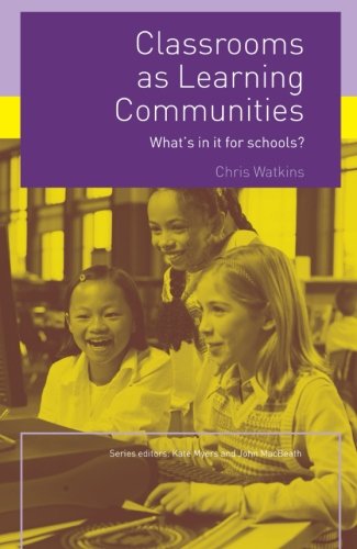 Classrooms as Learning Communities: What's In It For Schools?