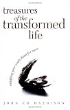 Treasures of the Transformed Life: Satisfying Your Souls Thirst for More