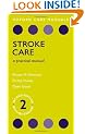 Stroke Care: A practical manual (Oxford Care Manuals)