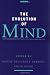 The Evolution of Mind