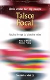 Taisce focal : scéaltaí beaga do dhaoine móra = little stories for big people