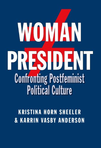 Woman President: Confronting Postfeminist Political Culture (Presidential Rhetoric and Political Communication)