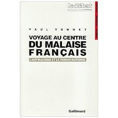 Voyage au centre du malaise fran�ais. L'Anti-racisme et le roman national