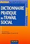 Dictionnaire pratique du travail social