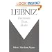 Leibniz: Determinist, Theist, Idealist
