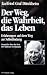 Produkt-Bild: Der Weg, die Wahrheit, das Leben. Erfahrungen auf dem Wege zur Selbstfindung