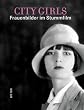 City Girls: Frauenbilder im Stummfilm