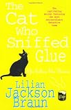 The Cat Who Sniffed Glue (Jim Qwilleran Feline Whodunnit)