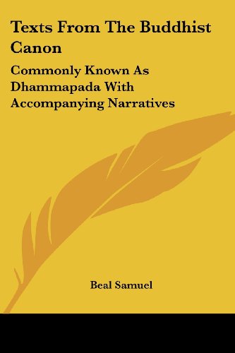 Texts From The Buddhist Canon: Commonly Known As Dhammapada With Accompanying Narratives
