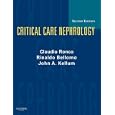 Critical Care Nephrology: Expert Consult - Online and Print by Claudio Ronco MD, Rinaldo Bellomo MBBS(Hons) MD FRACP FCCP, and John Kellum MD