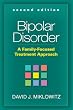 Bipolar Disorder, Second Edition: A Family-Focused Treatment Approach