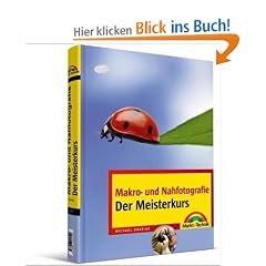 Makro- und Nahfotografie - Der Meisterkurs