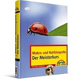 Produkt-Bild: Makro- und Nahfotografie - Der Meisterkurs