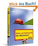 Makro- und Nahfotografie - Der Meisterkurs