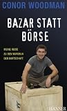 Produkt-Bild: Bazar statt B&ouml;rse: Meine Reise zu den Wurzeln der Wirtschaft