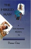 The Hired Man: A Dick Hardesty Mystery (Grey, Dorien. Dick Hardesty Series, No. 4.)