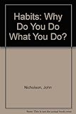 Habits : why do you do what you do?