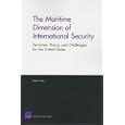 The Maritime Dimension of International Security: Terrorism, Piracy, and Challenges for the United States (2008)