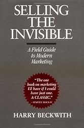 Selling the Invisible: A Field Guide to Modern Marketing