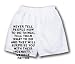 White Boxer Short with Never tell people how to do things. Tell them what to do and t...