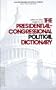 The Presidential-Congressional Political Dictionary (Clio dictionaries in political science)