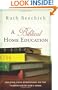 A Biblical Home Education: Building Your Homeschool on the Foundation of God's Word