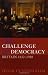 The Challenge of Democracy: Britain, 1832-1918 (New History of Britain)