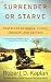 Books : Surrender or Starve: Travels in Ethiopia, Sudan, Somalia, and Eritrea   [SURRENDER OR STARVE] [Paperback]