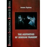 The Aesthetics of Senecan Tragedy