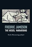 The Hegel variations : on the Phenomenology of spirit