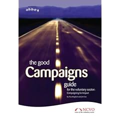 The Good Campaigns Guide for the Voluntary Sector (Good Guides Series)