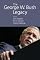 The George W. Bush Legacy