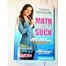 MathDoesn t Suck: Howto Survive Middle School MathWithout Losing Your Mind or Breaking a Nail