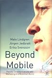 Beyond Mobile: People, Communications and Marketing in the Mobilized World